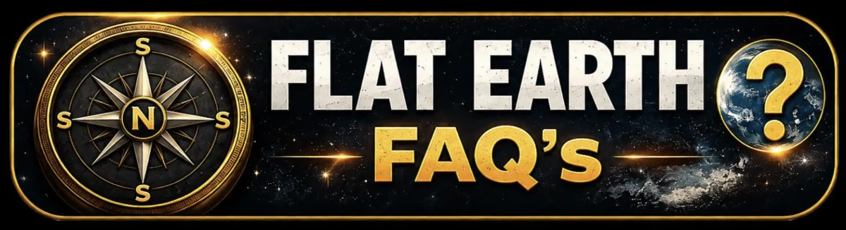 Flat Earth FAQ's — get your questions answered